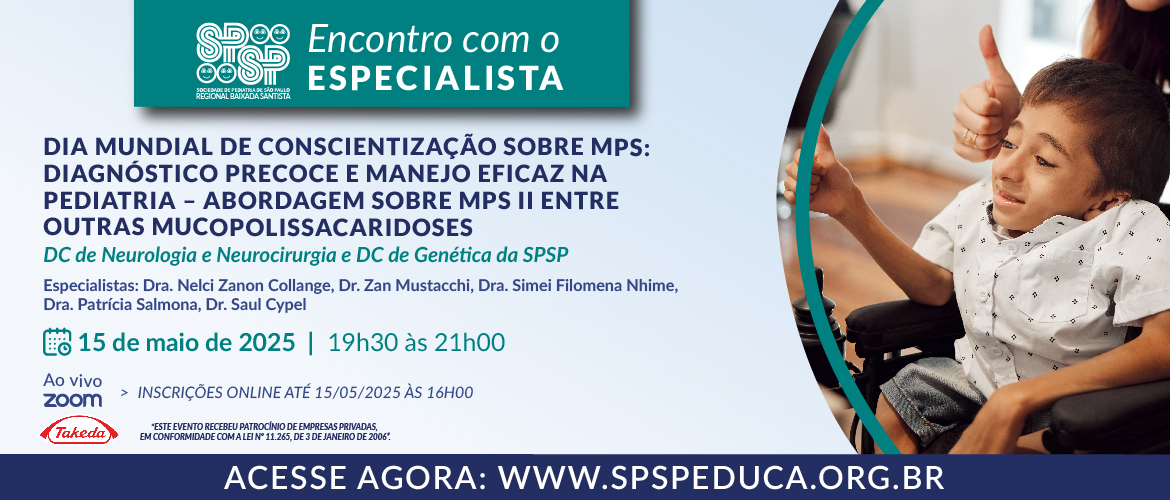 Encontro com o Especialista – Dia Mundial de Conscientização sobre MPS: Diagnóstico Precoce e Manejo Eficaz na Pediatria – Abordagem sobre MPS II entre outras Mucopolissacaridoses