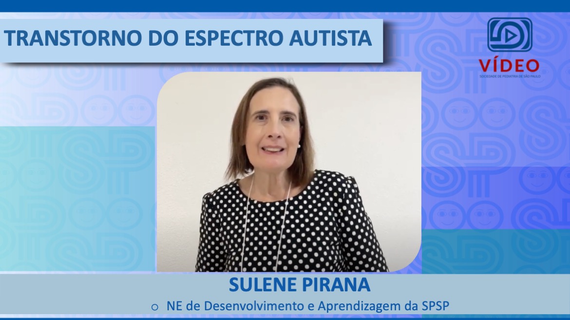 VÍDEO: Transtorno do Espectro Autista, com Sulene Pirana