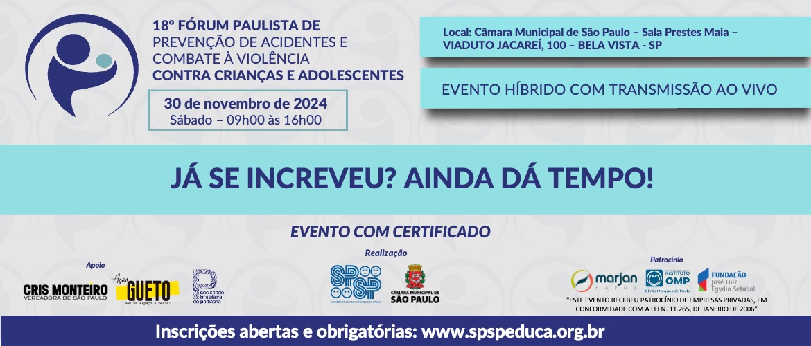 18º FÓRUM PAULISTA DE PREVENÇÃO DE ACIDENTES E COMBATE À VIOLÊNCIA CONTRA CRIANÇAS E ADOLESCENTES