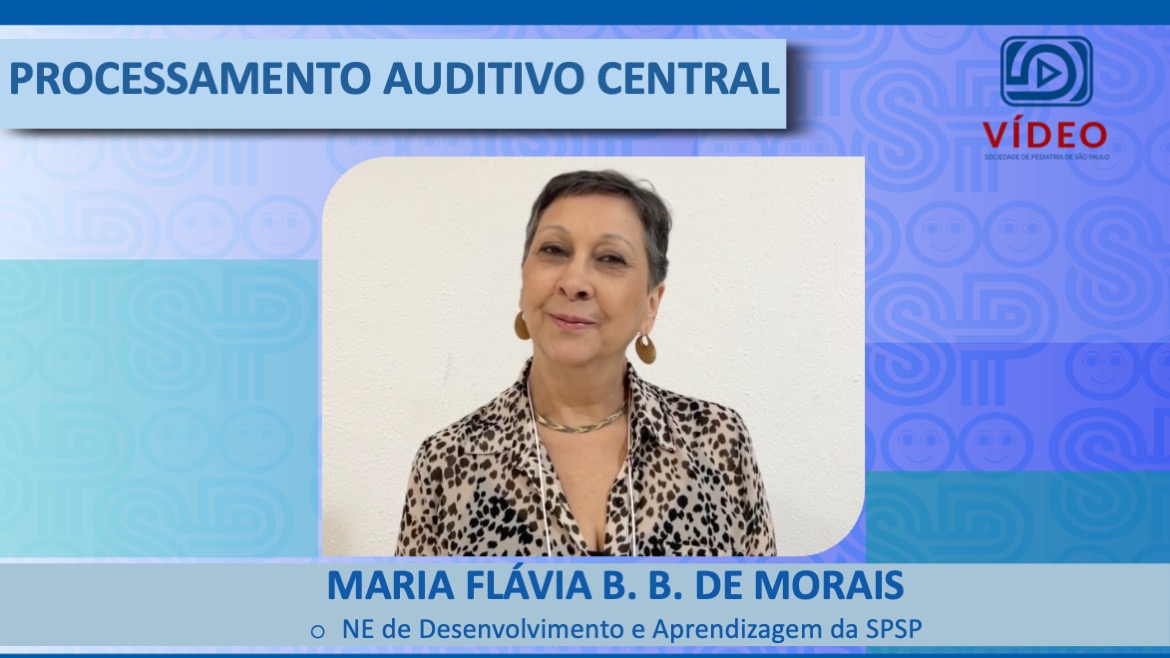 VÍDEO: Processamento Auditivo Central, com Maria Flávia B. B. de Morais