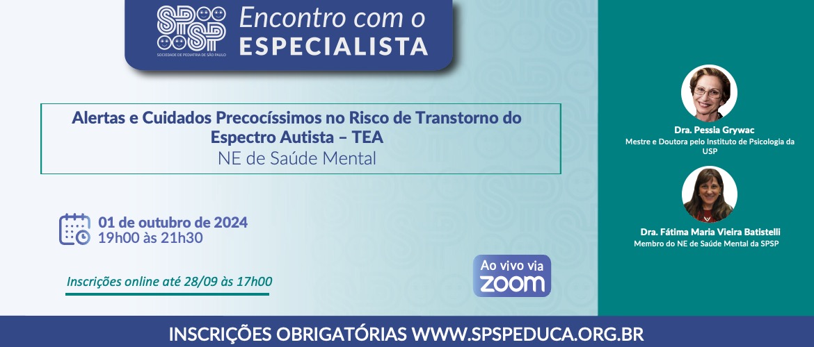 Encontro com Especialista – Alertas e Cuidados Precocíssimos no Risco de Transtorno do Espectro Autista – TEA