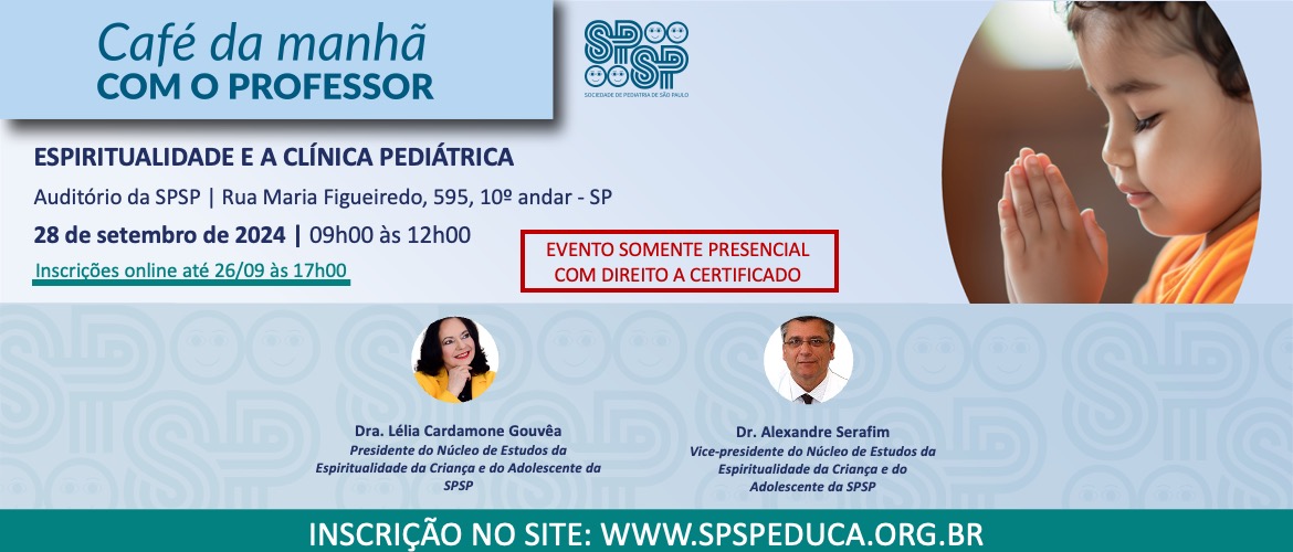 Café da manhã com o professor – Espiritualidade e a Clínica Pediátrica