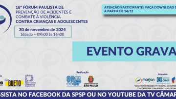 SPSP realizou 18º Fórum Paulista de Prevenção de Acidentes e Combate à Violência contra Crianças e Adolescentes 