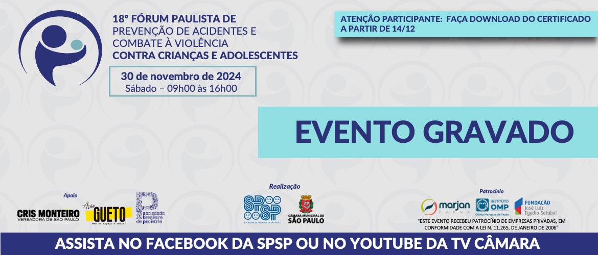 18º FÓRUM PAULISTA DE PREVENÇÃO DE ACIDENTES E COMBATE À VIOLÊNCIA CONTRA CRIANÇAS E ADOLESCENTES