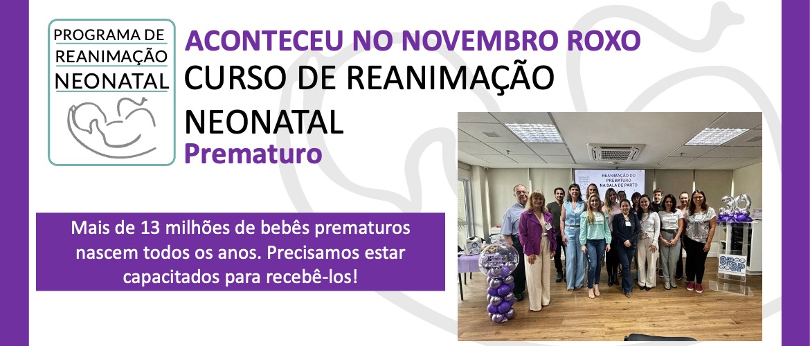 Curso de Reanimação do Prematuro na Sala de Parto fez parte da campanha Novembro Roxo – Mês da Prematuridade