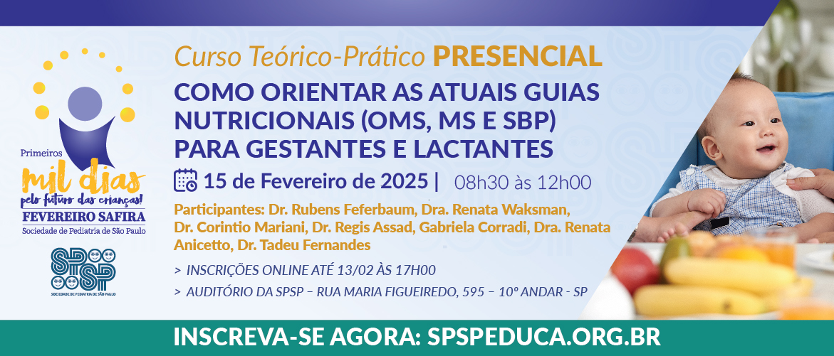 Curso Teórico-Prático – Nutrição nos Mil Dias: Como Orientar as Atuais Guias Nutricionais (OMS, MS e SBP) para Gestantes e Lactantes – Fevereiro Safira