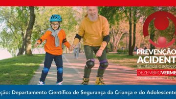 Dezembro Vermelho – Prevenção de Acidentes na Infância e Adolescência