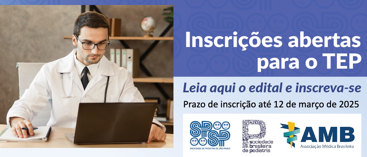 Inscrições Abertas para o Exame Nacional para Obtenção do Título de Especialista em Pediatria (TEP) 2025