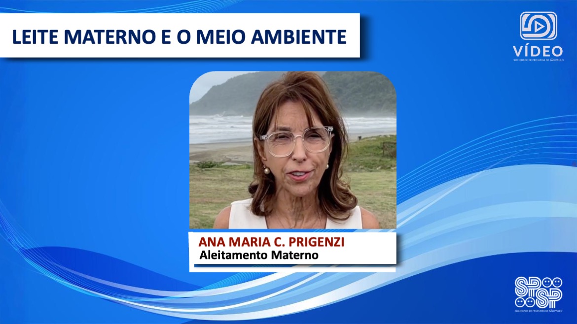 VÍDEO: Leite Materno e o Meio Ambiente, com Ana Maria C. Prigenzi 