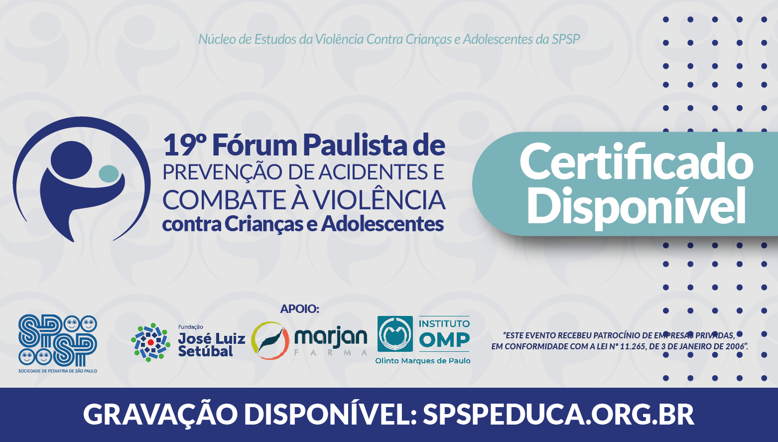 19º FÓRUM PAULISTA DE PREVENÇÃO DE ACIDENTES E COMBATE À VIOLÊNCIACONTRA CRIANÇAS E ADOLESCENTES