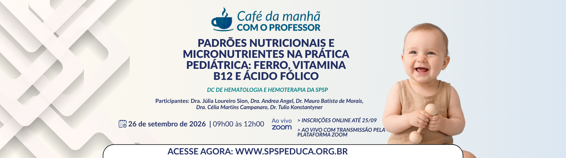 Café da Manhã com o Professor – Padrões Nutricionais e Micronutrientes na prática pediátrica: Ferro, Vitamina B12 e Ácido fólico