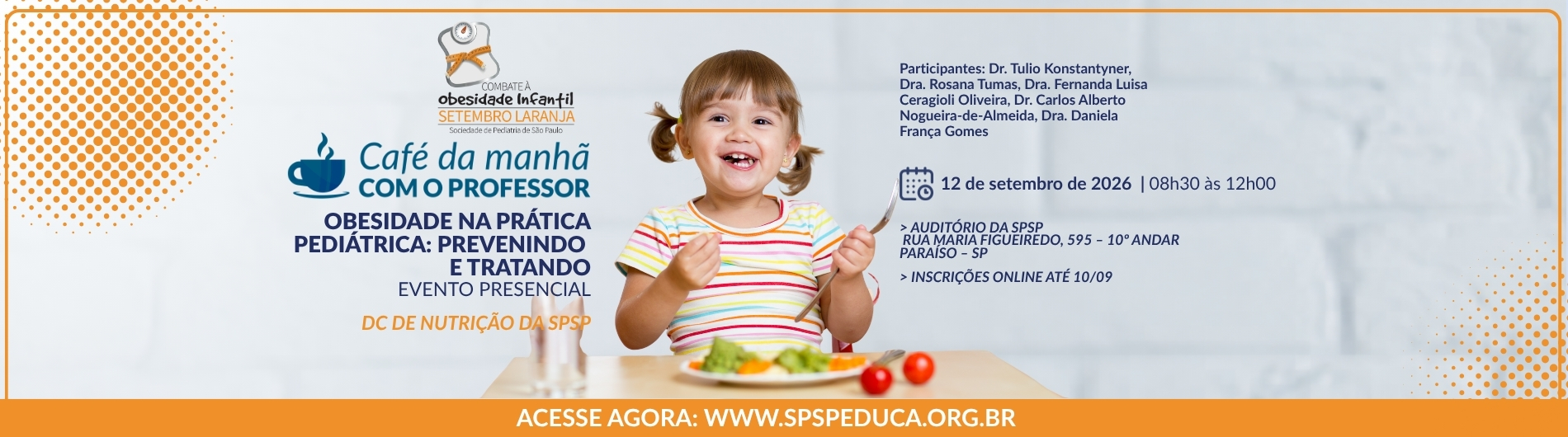 Café da Manhã com o Professor – Obesidade na Prática Pediátrica: Prevenindo e Tratando – Setembro Laranja