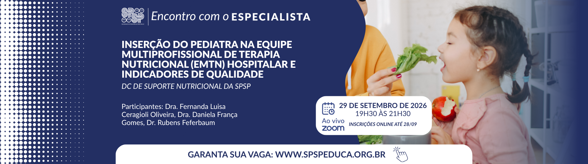 Encontro com Especialista – Inserção do Pediatra nas Equipe Multiprofissional de Terapia Nutricional (EMTN) Hospitalar e Indicadores de qualidade