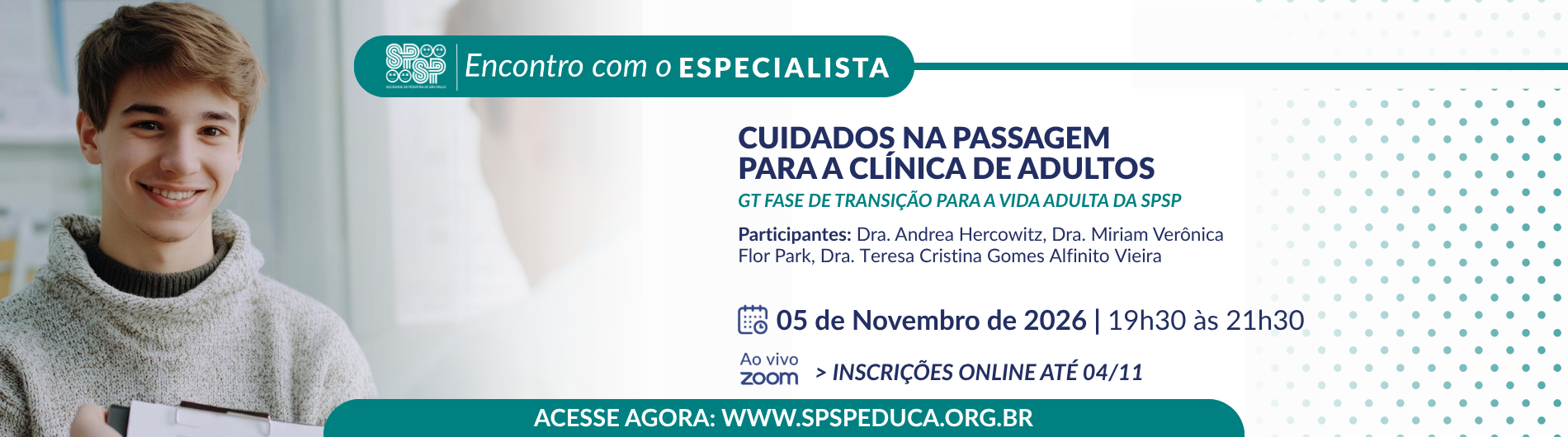 Encontro com Especialista – Cuidados na passagem para a clínica de adultos